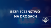 Napis bezpieczeństwo na drogach.