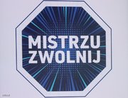 Napis mistrzu zwolnij.